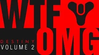 WTF?? OMG!! (Volume 2) Crazy & Funny Destiny Moments. Save That Clip!