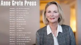 Anne Grete Preus Popul&aelig;re Sange 2021 - Anne Grete Preus Dansk Musik 2021 -Anne Grete Best Songs 1