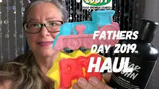 Lush 2019 Fathers Day Haul/Dear John scent description/bath bomb Demo