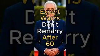 5 Reasons Senior Men Should Think Twice Before Remarrying After 60 | Expert Senior Advice