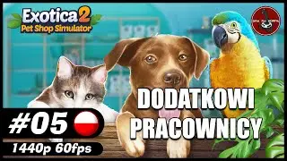 Dodatkowi pracownicy || #5 || Exotica 2: Pet Shop Simulator gameplay PL