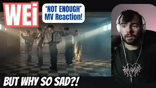 WEi - 'Not Enough' MV Reaction!