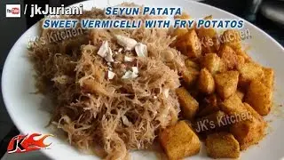 Seyun Patata Sindhi Breakfast  (Sweet Vermicelli with Fry Potatos) Recipe by JKs Kitchen 029