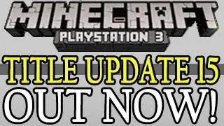 Обновление Minecraft для PlayStation 3 Edition 15 уже доступно! &mdash; Вышло обновление PS3 TU15