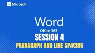 Microsoft 365 Word Session 4 Paragraph and Line Spacing