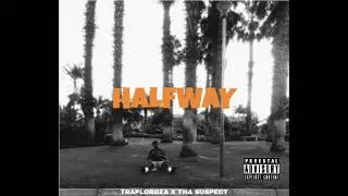 Traplord ZA - Halfway ft. Tha Suspect