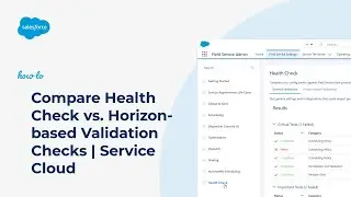 Compare Health Check and Horizon Tests for Field Service | Service Cloud