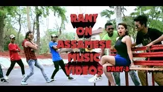 RANT ON ASSAMESE MUSIC VIDEOS | Pt- 3 | Fact Fun Assam