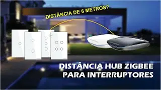 Distância do Hub Zigbee para Interruptores Zigbee Nova Digital Tuya