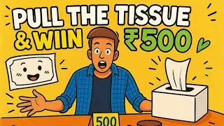 Pull tissue and win 500 rs 😮😮😮
