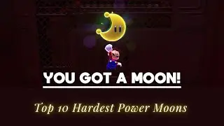 Top 10 Hardest Power Moons in Super Mario Odyssey