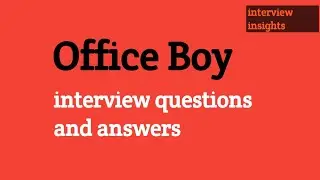 Office Boy interview questions and answers
