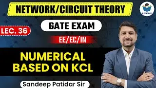 Lec 36 Numerical Based on KCL || Network/Circuit Theory for Gate Exam