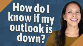 How do I know if my outlook is down?