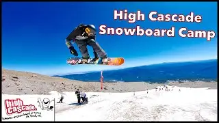 EVERYTHING YOU NEED TO KNOW ABOUT HIGH CASCADE SUMMER SNOWBOARD CAMP