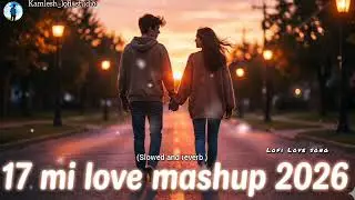 Non Stop Love Mashup 2026 💖 | 17 Minutes Romantic Vibes | #Sunolofi song2026