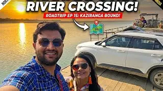 We Put Our Car on a BOAT? 😱 Brahmaputra River Crossing! Majuli to Kaziranga Ferry | Ep. 15 NEI 🛣️🚗
