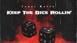 Keep The Dice Rollin&rsquo; - Inder Batth (Official Music Video) Latest Punjabi Song 2025