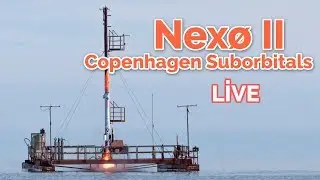 Nex&oslash; II LAUNCH - Copenhagen Suborbitals