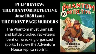 Pulp Review The Phantom Detective-The Front Page Murders (6/1938) Adventure House reprint