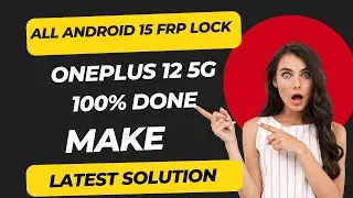 OnePlus 12 FRP Bypass Android 15 | OnePlus 12 FRP Bypass Android 14 Unlock tool | @GsmRoot