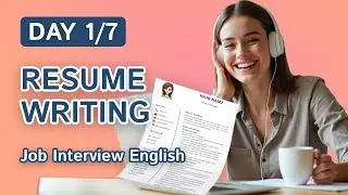 Day 1: Writing Your Professional Resume | Job Interview English Challenge | Career Success in 7 Days