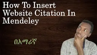 How to cite website in Mendeley (Amharic tutorial)