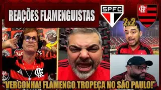 REA&Ccedil;&Otilde;ES FLAMENGUISTAS - S&Atilde;O PAULO 2x2 FLAMENGO - EMPATE FRUSTRANTE - VAMOS RIR DO FLAMENGO!