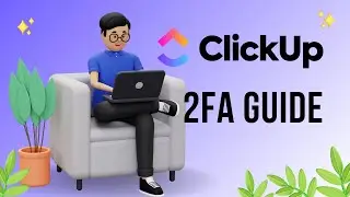 Защитите свой рабочий пространство в ClickUp за минуты с помощью 2FA!