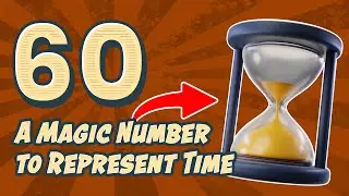 History of Measuring Time - Why 1 hr is 60 minutes and 1 minute is 60 seconds?