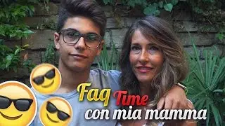 FAQ Time CON MIA MAMMA?! [EPICO]
