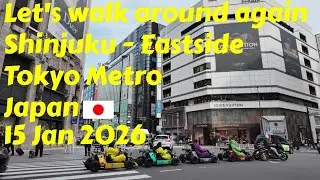 Let's walk around again Shinjuku City Eastside - Tokyo Metro - Japan - 15 January 2026