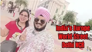 India ka Mini Europe | World Street by Omaxe, Sector 79 Faridabad | Birthday vlog Navdeep Kaur Mam