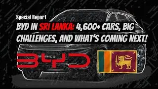 BYD in Sri Lanka: 4,600+ Cars, Big Challenges, and What&rsquo;s Coming Next!
