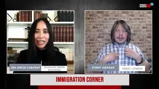 IMMIGRATION CORNER with SONNY LARAGAN & LIRA SIMON CABATBAT 18 February 2021