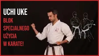 Naucz się Uchi uke- bloku specjalnego użycia w Karate! - Kihon