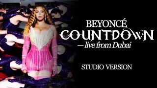 countdown by beyonc&eacute; &mdash; live from dubai (studio version)