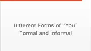 Different Forms of You - Formal and Informal