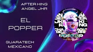 JKR & After King - El Popper - Guaratech Mexicano