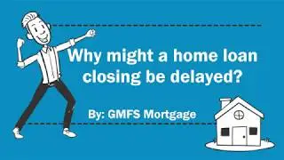 Why Might a Home Loan Closing be Delayed?