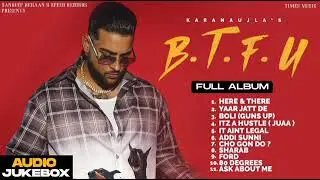 karan Aujla full album btfu all songs leek