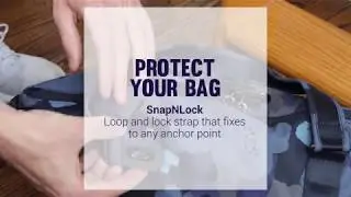 THE PACSAFE ADVANTAGE - SnapNLock Locking System
