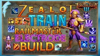 Torchlight 3 - Zealot Train (Railmaster + Electrode Build)