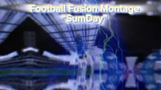 Football Fusion Montage #7 &ldquo;SumDays&rdquo;