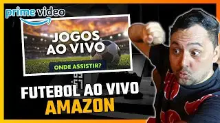 Amazon Prime Futebol ao Vivo | Como Assistir Jogos no Prime Video