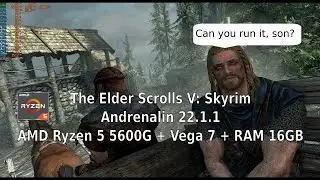 AMD Ryzen 5 5600G, The Elder Scroll V - Skyrim Anniversary Edition Benchmark FPS, RAM 16GB