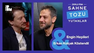 Sahne Tozu Yutanlar #67 Engin Hepileri & Erkan Kol&ccedil;ak K&ouml;stendil