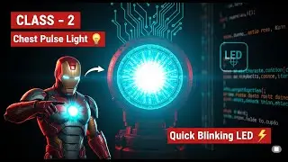 Class 2 Ironman Chest Pulse Light Tutorial |⚡Quick LED Blinking on Pin D2