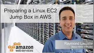Preparing a Linux EC2 Jump Box in AWS