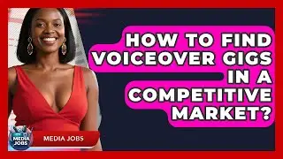 How To Find Voiceover Gigs In A Competitive Market? - Media Jobs
